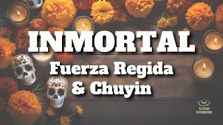 Fuerza Regida amp Chuyin  INMORTAL LetraLyrics [upl. by Hakon]