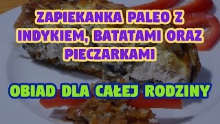 Zapiekanka PALEO z indykiem batatami i pieczarkami  Szybki pomysł na obiad  Szybka fit zapiekanka [upl. by Peti]