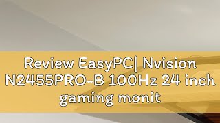 Review EasyPC Nvision N2455PROB 100Hz 24 inch gaming monitor IPS Panel Black [upl. by Aizat]