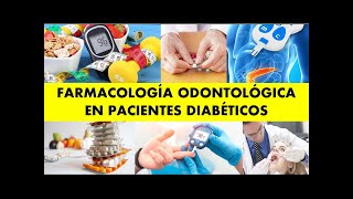 quotFARMACOLOGÍA ODONTOLÓGICA EN PACIENTES DIABÉTICOSquot [upl. by Dnomse347]