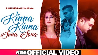 Kinna Kinna Sona Sona Official Video  Rani Indrani Sharma  Latest Punjabi Songs 2020 [upl. by Ader]