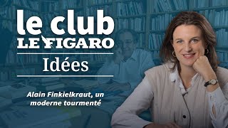 Alain Finkielkraut un moderne tourmenté  retrouvez Le Club Le Figaro Idées [upl. by Airtened]