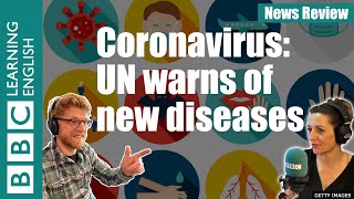 Coronavirus UN warns of new diseases BBC News Review [upl. by Enniotna]