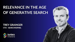 Relevance in the Age of Generative Search  Trey Grainger [upl. by Tamiko]