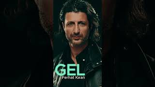 Gel  Ferhat Kıran [upl. by Hsemar810]