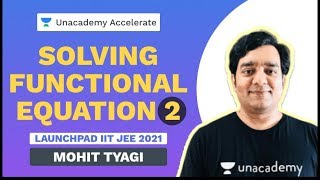 Solving Functional Equation Part 2  Launchpad  JEE 2021  Mohit Tyagi  Maths [upl. by Wahs298]