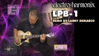 ElectroHarmonix LPB1 Linear Power Booster Preamp Pedal Demo by Larry DeMarco [upl. by Ackley]