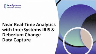 Near RealTime Analytics with InterSystems IRIS amp Debezium Change Data Capture [upl. by Cherise563]