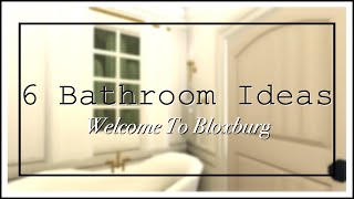 6 Bathroom Ideas  Welcome to Bloxburg ROBLOX [upl. by Shirleen]