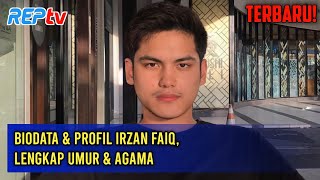 TERBARU BIODATA amp PROFIL IRZAN FAIQ LENGKAP UMUR amp AGAMA [upl. by Everett]