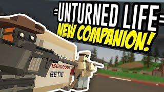 NEW COMPANION  Unturned Life Roleplay 26 [upl. by Sanoj]