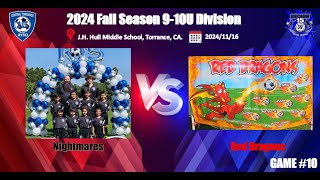 20241116 AYSO Region 15 Fall 2024 910U Div  Nightmares vs Red Dragons [upl. by Ynnahc]