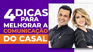 4 DICAS PARA MELHORAR A COMUNICAÇÃO DO CASAL [upl. by Thomasina]