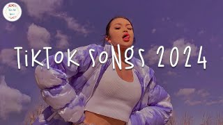 Tiktok songs 2024 🍷 Tiktok music 2024  Best tiktok songs [upl. by Ebbie]