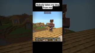 Nobody takes my dog from me😡🫣😄viral youtubeshorts minecraft doglovers [upl. by Yale]