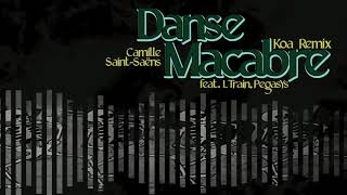 Camille SaintSaëns  Danse Macabre Koa Remix feat LTrain amp PegasYs [upl. by Urbana]