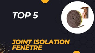 Top 5 Meilleur Joint Isolation Fenêtre 2024  Les 5 Joint Isolation Fenêtre Modèles [upl. by Mercado]