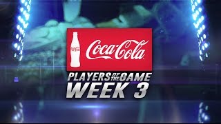 CocaCola Players of the Game Week 3 [upl. by Nepets624]