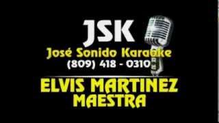 Elvis Martinez Maestra Karaoke [upl. by Lamar]