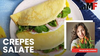 Crepes salate come farcirle La ricetta pronta in pochi minuti [upl. by Ellinet]