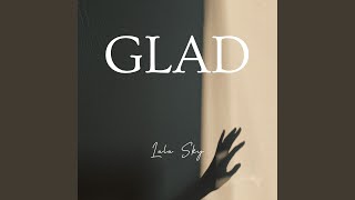 GLAD [upl. by Ayekehs777]