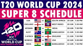 T20 World Cup 2024 Super 8 Schedule Super 8s round full schedule fixtures venues and timings [upl. by Giardap]