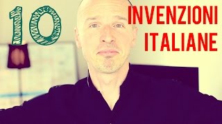 10 Invenzioni Italiane che ti faranno sentire orgoglioso di essere Italiano [upl. by Gustav]