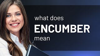 Encumber  what is ENCUMBER definition [upl. by Ahsii247]