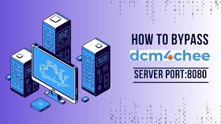 How to Bypass dcm4chee Default Port and Run Directly on Ports 80 or 443 [upl. by Alic969]