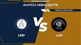 Match 37  LND vs LAN  Highlights  FanCode ECS Sweden Malmo Day 10  Malmo 2021  ECS21640 [upl. by Boswall]