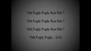 Fugly Fugly Kya Hai Lyrics Video Full Remix Song [upl. by Carlina711]