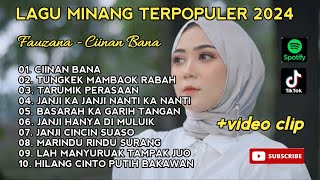 FAUZANA CIINAN BANA LAGU MINANG VIRAL FULL ALBUM TERPOPULER 2024 [upl. by Eveiveneg704]