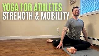 STRENGTH AND MOBILITY  Yoga For Athletes [upl. by Rovert]