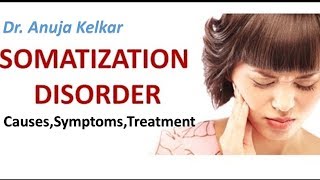 Somatization Disorder  CausesSymptomsTreatment Hindi By Dr Anuja Kelkar [upl. by Aleehs789]