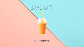 SMUUTI ft fitloora [upl. by Yolane]