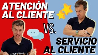 ¿Cuál es la DIFERENCIA entre ATENCIÓN AL CLIENTE y SERVICIO al CLIENTE [upl. by Caryl]