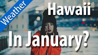 Hawaii Weather in January [upl. by Eissirhc]