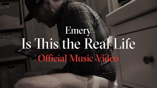 Emery  Is This the Real Life Official Music Video [upl. by Ujawernalo]