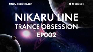 Nikaru Line  Trance Obsession EP002 [upl. by Zinn]