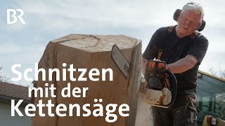 Kunst aus Holz Besondere Skulpturen mit der Kettensäge  Zwischen Spessart und Karwendel  BR [upl. by Derwon]