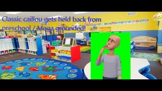 Plotagon Classic caillou gets held back from preschool  Mega grounded [upl. by Ridley700]