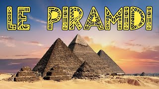 🔺🌴🔺 Gli Egizi LE PIRAMIDI DELLANTICO EGITTO Funzione Costruzione e Curiosità  Studiare Storia 📖 [upl. by Aniaj]