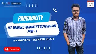 The Binomial Probability Distribution Part  1 Probability  Radix Classroom  Tauhidul Islam [upl. by Nevin3]