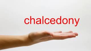 How to Pronounce chalcedony  American English [upl. by Nossyla123]