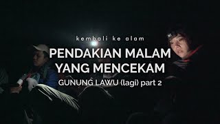 Gunung Lawu Cetho  Pendakian Malam yang Mencekam part 2 [upl. by Koeppel]