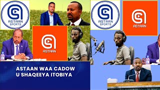 Astaan TV uma qalanto in ay kasii shaqeyso Somalia Waana Cadowga 2aad oo aan leenahay [upl. by Thamos476]