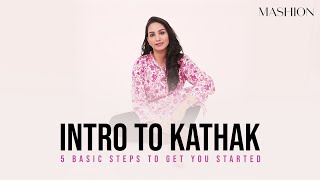 Intro To Kathak 5 Basic Steps To Get You Started  Mashion [upl. by Sedberry]