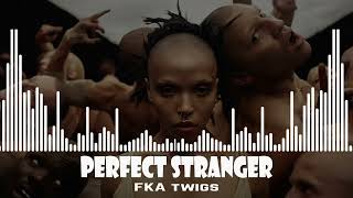 FKA twigs  Perfect Stranger [upl. by Atteiram]