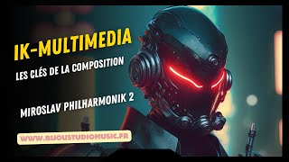 IkMultimedia Gratuit Les clés de la composition Miroslav Philharmonik 2 [upl. by Aihsele]