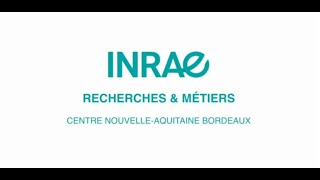 INRAE  Recherches et métiers centre NouvelleAquitaine Bordeaux [upl. by Nilyac]